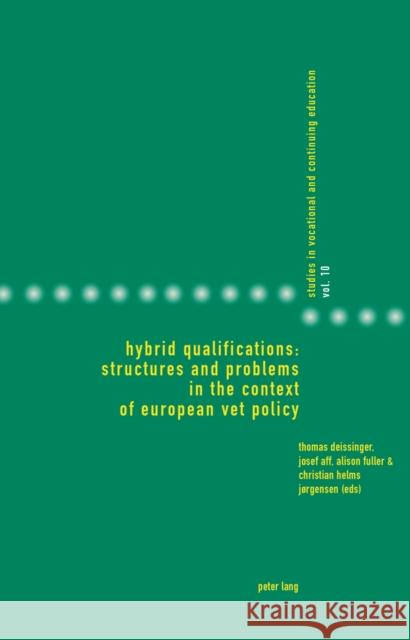 Hybrid Qualifications: Structures and Problems in the Context of European Vet Policy: Structures and Problems in the Context of European Vet Policy