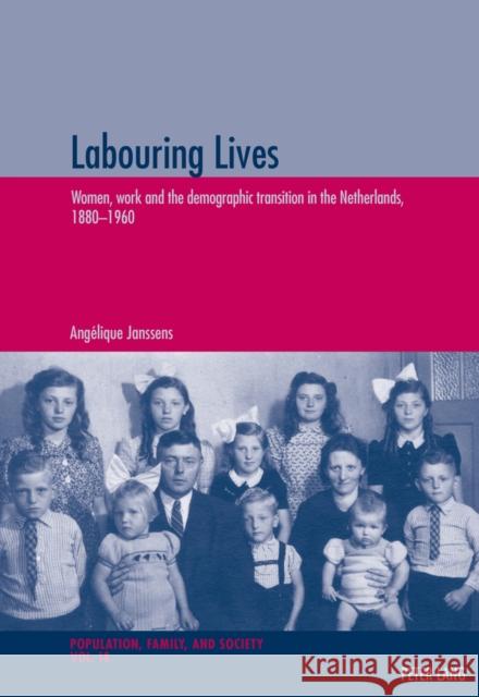 Labouring Lives: Women, Work and the Demographic Transition in the Netherlands, 1880-1960