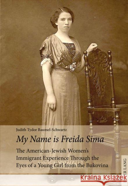 «My Name Is Freida Sima»: The American-Jewish Women's Immigrant Experience Through the Eyes of a Young Girl from the Bukovina