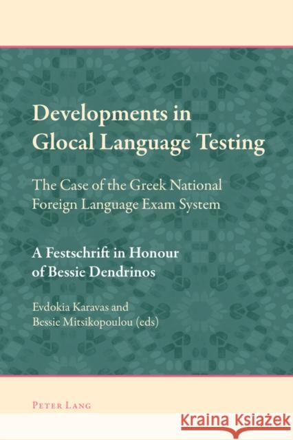 Developments in Glocal Language Testing: The Case of the Greek National Foreign Language Exam System