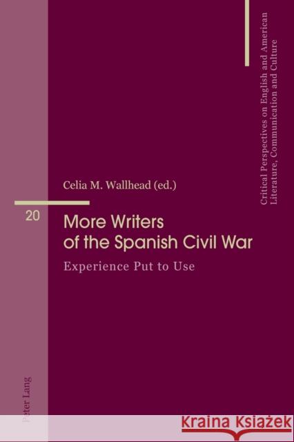 More Writers of the Spanish Civil War: Experience Put to Use
