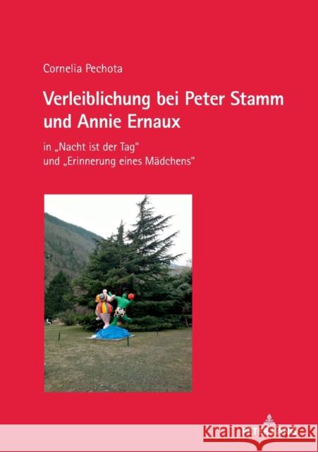 Verleiblichung bei Peter Stamm und Annie Ernaux; in 