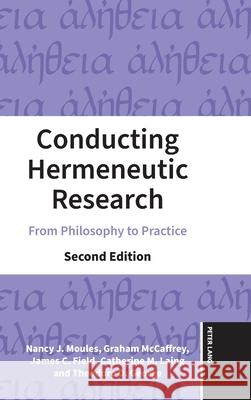 Conducting Hermeneutic Research: From Philosophy to Practice, Second Edition
