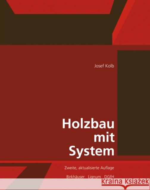 Holzbau mit System : Tragkonstruktion und Schichtaufbau der Bauteile. Hrsg.: Lignum, Holzwirtschaft Schweiz; DGfH, Deutsche Gesellschaft für Holzforschung