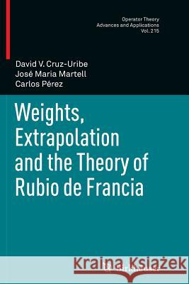 Weights, Extrapolation and the Theory of Rubio de Francia