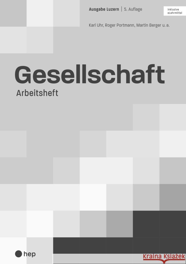 Gesellschaft Ausgabe Luzern, Arbeitsheft (Print inkl. eLehrmittel, Neuauflage 2022)