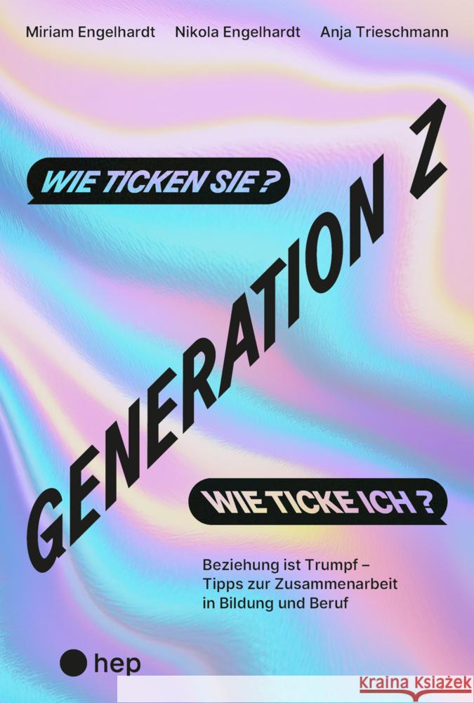 Generation Z - wie ticken sie? Wie ticke ich?