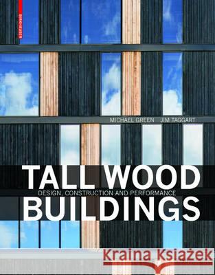 Tall Wood Buildings : Design, Construction and Performance