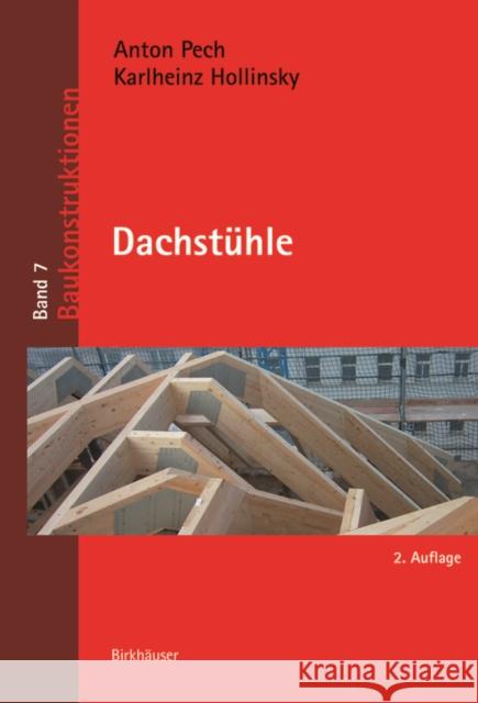 Dachstühle : Hrsg. v. Dr.PECH Ziviltechniker GmbH