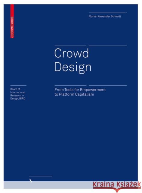 Crowd Design : From Tools for Empowerment to Platform Capitalism