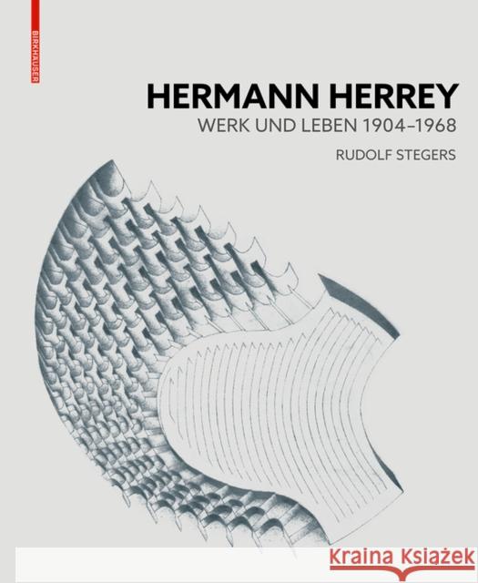 Hermann Herrey : Werk und Leben 1904-1968