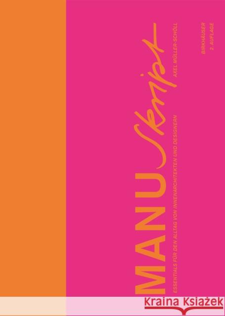 Manuskript : Essentials für den Alltag von Innenarchitekten und Designern
