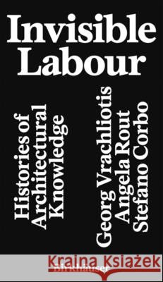 Invisible Labour: Histories of Architectural Knowledge