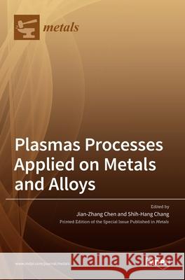 Plasmas Processes Applied on Metals and Alloys