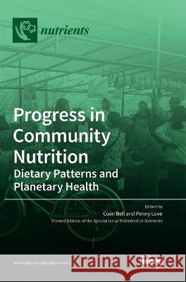 Progress in Community Nutrition: Dietary Patterns and Planetary Health