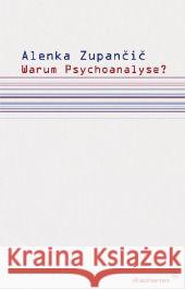 Warum Psychoanalyse? : Drei Interventionen