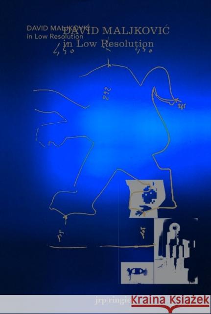 David Maljkovic: In Low Resolution