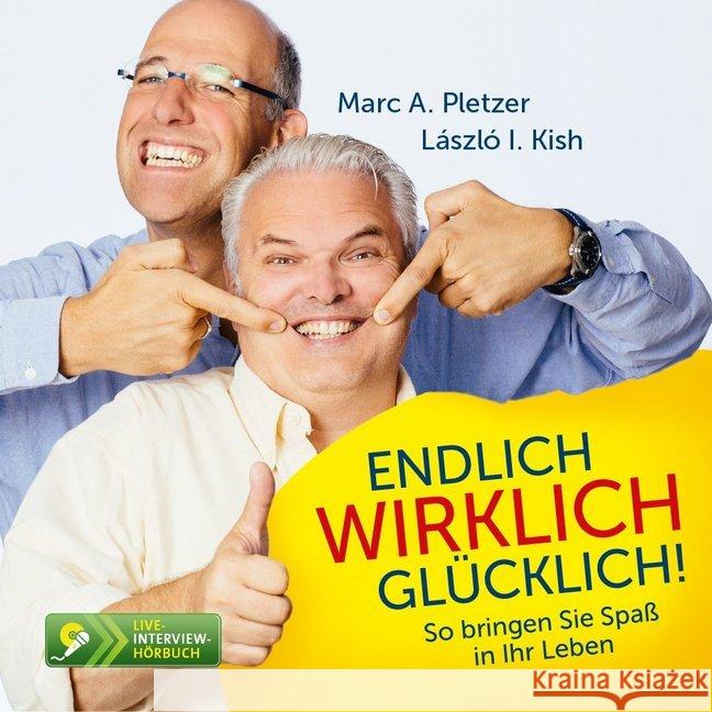 Endlich wirklich glücklich!, 4 Audio-CDs : So bringen Sie Spaß in Ihr Leben. Live-Interview-Hörbuch