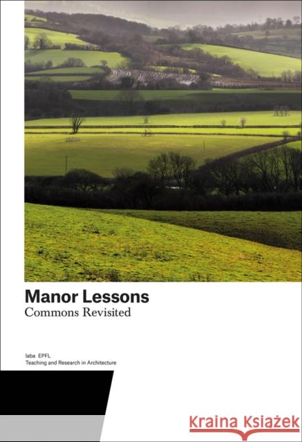 Manor Lessons: Commons Revisited. Teaching and Research in Architecture