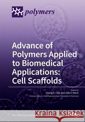 Advance of Polymers Applied to Biomedical Applications: Cell Scaffolds