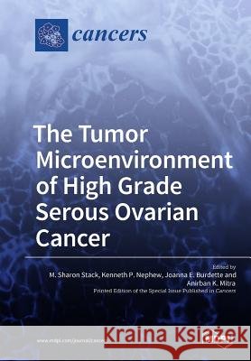 The Tumor Microenvironment of High Grade Serous Ovarian Cancer