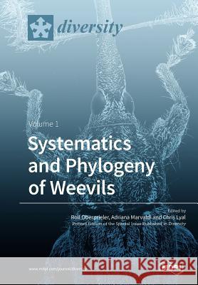 Systematics and Phylogeny of Weevils: Volume 1