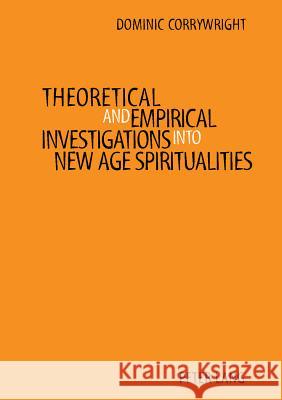 Theoretical and Empirical Investigations into New Age Spiritualities