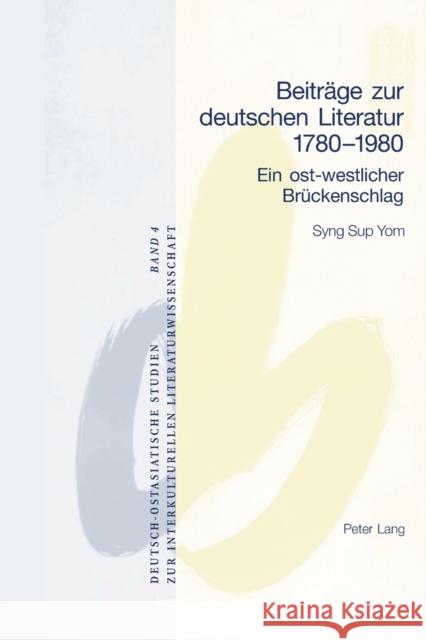 Beitraege Zur Deutschen Literatur 1780-1980: Ein Ost-Westlicher Brueckenschlag = Beitrage Zur Deutschen Literatur 1780-1980