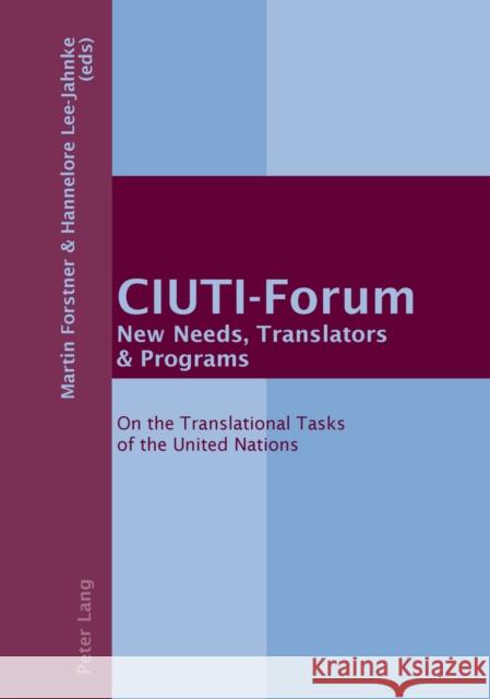 Ciuti-Forum- New Needs, Translators & Programs: On the Translational Tasks of the United Nations