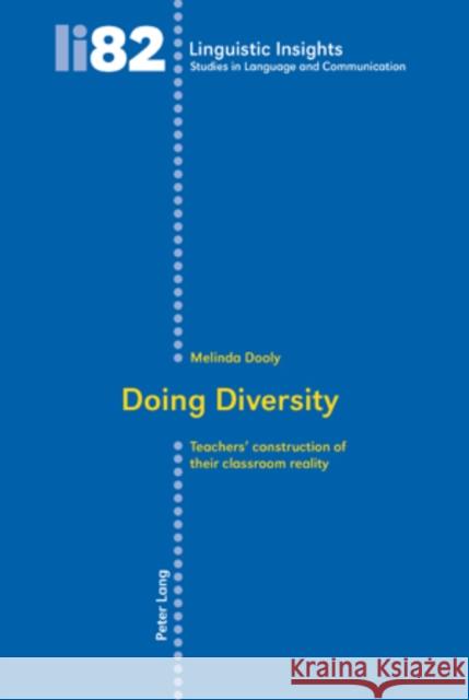 Doing Diversity: Teachers' Construction of Their Classroom Reality