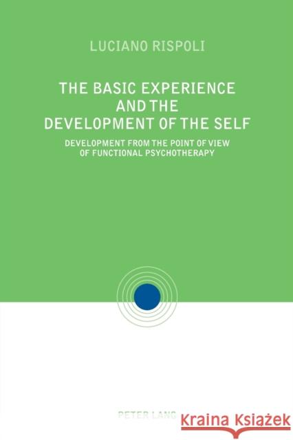 The Basic Experiences and the Development of the Self; Development from the point of view of Functional Psychotherapy