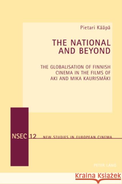 The National and Beyond: The Globalisation of Finnish Cinema in the Films of Aki and Mika Kaurismaeki