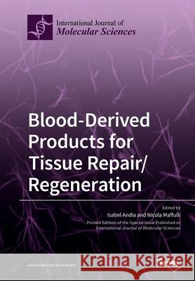 Blood-Derived Products for Tissue Repair/Regeneration