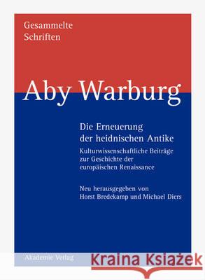 Die Erneuerung der heidnischen Antike, 2 Bde. : Kulturwissenschaftliche Beiträge zur Geschichte der europäischen Renaissance. Studienausgabe