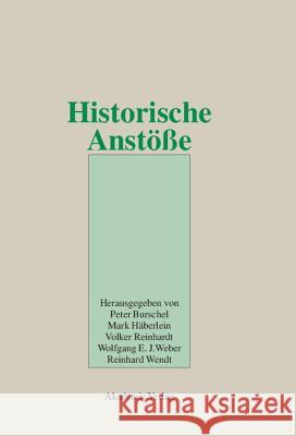 Historische Anstöße: Festschrift Für Wolfgang Reinhard Zum 65. Geburtstag Am 10. April 2002