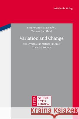 Variation and Change: The Dynamics of Maltese in Space, Time and Society