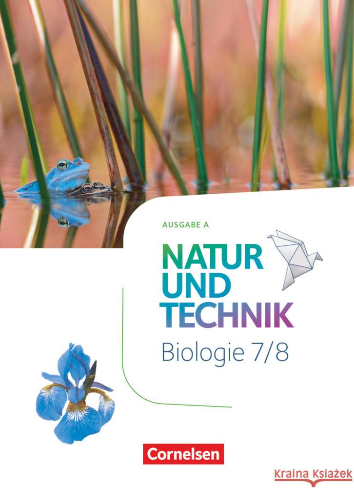 Natur und Technik - Biologie Neubearbeitung - Ausgabe A - 7./8. Schuljahr