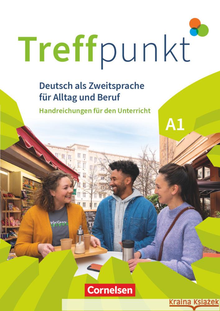 Treffpunkt - Deutsch für die Integration - Allgemeine Ausgabe - Deutsch als Zweitsprache für Alltag und Beruf - A1: Gesamtband