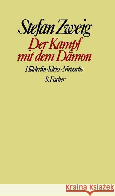 Der Kampf mit dem Dämon : Hölderlin, Kleist, Nietzsche