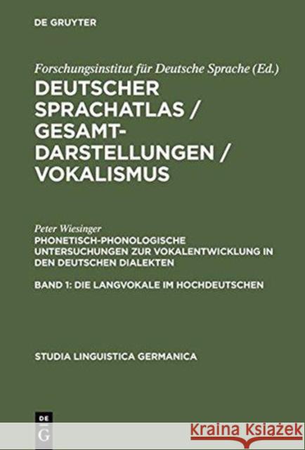 Phonetisch-Phonologische Untersuchungen Zur Vokalentwicklung in Den Deutschen Dialekten: Band 1: Die Langvokale Im Hochdeutschen. Band 2: Die Diphthon