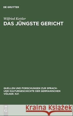 Das Jüngste Gericht: Philologische Studien Zu Den Eschatologie-Vorstellungen in Den Alt- Und Frühmittelhochdeutschen Denkmälern