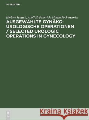 Ausgewählte gynäko-urologische Operationen / Selected Urologic Operations in Gynecology