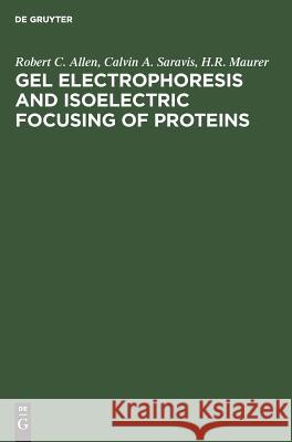 Gel Electrophoresis and Isoelectric Focusing of Proteins