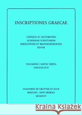 Dedicationes. Catalogi. Termini. Tituli Sepulcrales. Varia. Tituli Attici Extra Atticam Reperti. Addenda