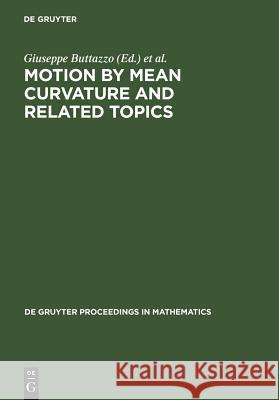 Motion by Mean Curvature and Related Topics: Proceedings of the International Conference Held at Trento, Italy, 20-24, 1992