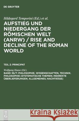 Philosophie, Wissenschaften, Technik. Philosophie (Systematische Themen; Indirekte Uberlieferungen; Allgemeines; Nachtrage)