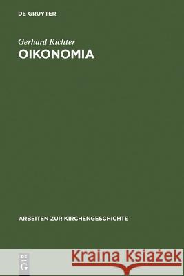 Oikonomia: Der Gebrauch Des Wortes Oikonomia Im Neuen Testament, Bei Den Kirchenvätern Und in Der Theologischen Literatur Bis Ins
