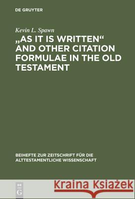 As It Is Written and Other Citation Formulae in the Old Testament: Their Use, Development, Syntax, and Significance