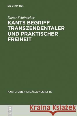 Kants Begriff transzendentaler und praktischer Freiheit