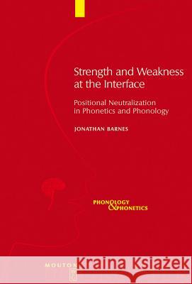 Strength and Weakness at the Interface: Positional Neutralization in Phonetics and Phonology